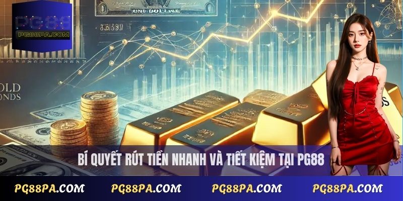 Rút Tiền PG88 Có Mất Phí Không? Chi Tiết Mới Nhất 4  Bí quyết rút tiền PG88 nhanh và tiết kiệm